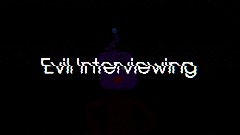 Evil Interviewing 6