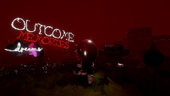 Outcome Memories: Dreams Edition (EARLY CONCEPT) [CANNED...?]