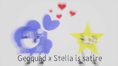 Geoquad x Stella (the worst thing i have ever made😭)