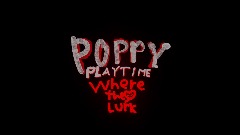 Poppy playtime: Where they lurk (FINISH)