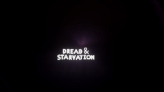 Dread&Starvation TEASER TRAILER