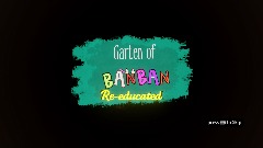 Garten of Banban re-educated (includes WIP Chapter 2)