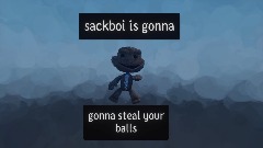 Sackboi is going to WHAT??!! (ANIMATION)