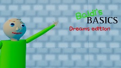Baldi's Basics (Dreams edition)