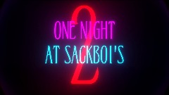 One Night at Sackboi's 2