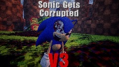 Sonic Gets Corrupted V4
