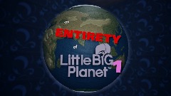 .:AY/IS:. || the entirety of LittleBigPlanet 1