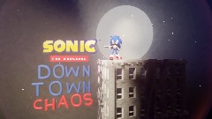 Sonic down town chaos title idea
