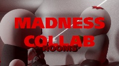 MADNESS COMBAT: ROOMS COLLAB