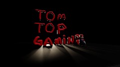 Tom top gaming open cutseen