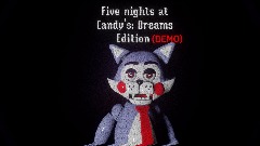 Five Nights at Candy's: Dreams Edition (DEMO)