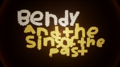 Bendy and The Sins Of The Past Chapter 2 update