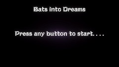Bats into Dreams