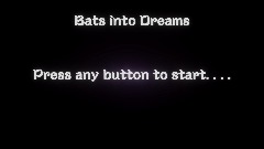 Bats into Dreams