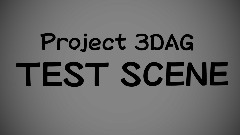 Project 3DAG - Testing Scene