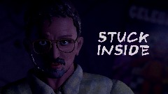 <clue> STUCK INSIDE </clue> | *Short Animation