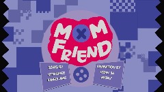 MOM FRIEND