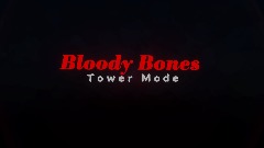 Bloody Bones: Tower Mode