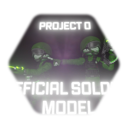 PROJECT 0 // OFFICIAL SOLDIER MODEL