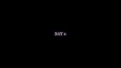 DAY 6