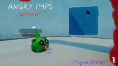 Angry imps Stretch! (April Fools Joke)