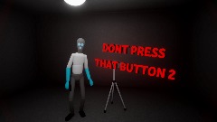 DONT PRESS THAT BUTTON 2