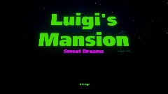 Luigi's Mansion Sweet Dreams (Title Screen)