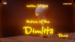 Wattson D'Light in Return of the Dimlits   (demo)