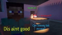 Stevey boi gets KIDNAPPED!!