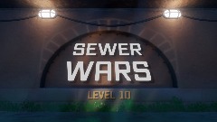 Sewer Wars - Level 10