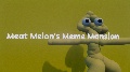 Meat Melon's Meme Mansion Collection
