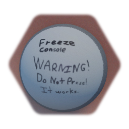 Freeze Console Button (DANGEROUS)