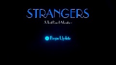 STRANGERS Update(Animated Text Adventure)
