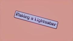 How to build a Lightsaber.