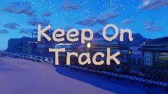 Keep On Track (W.I.P)