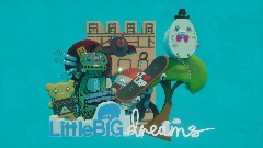 LittleBigDreams (forever WIP)