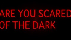 ARE YOU SCARED OF THE DARK? Trailer