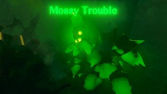 AY| Mossy Trouble