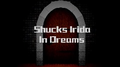 Shucks Irida in Dreams
