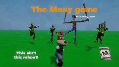 The Moxy game!