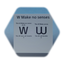 W Make no sense