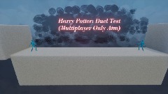 Harry Potter : Duel Test (Multiplayer Only Atm)