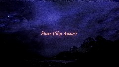 Stars (Slip Away)