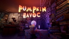 Pumpkin Havoc (Wip) Vers. 1.05