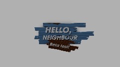 Hello neighbor beta test