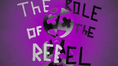 The Role of the Rebel
