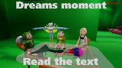 Dreams moment
