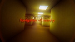 Backrooms: Navigation of Insanity