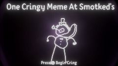 One Cringy Meme At Smotked's