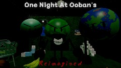 One Night At Ooban's Reimagined